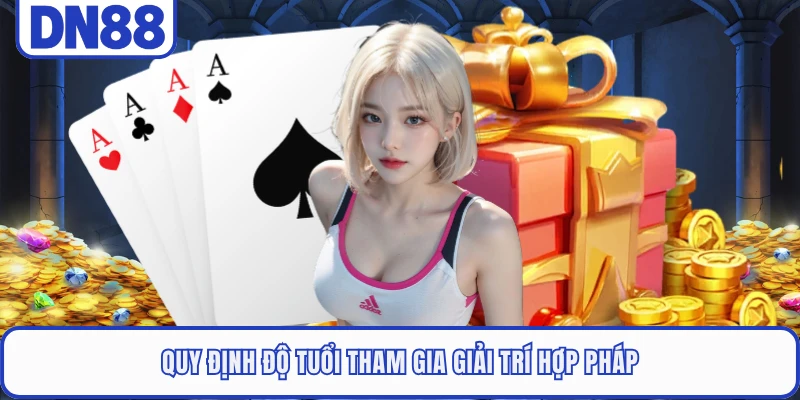 Giới Thiệu DN88 6 Quy định độ tuổi tham gia giải trí tại DN88